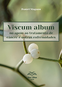 Viscum album no apoio ao tratamento de câncer e outras enfermidades